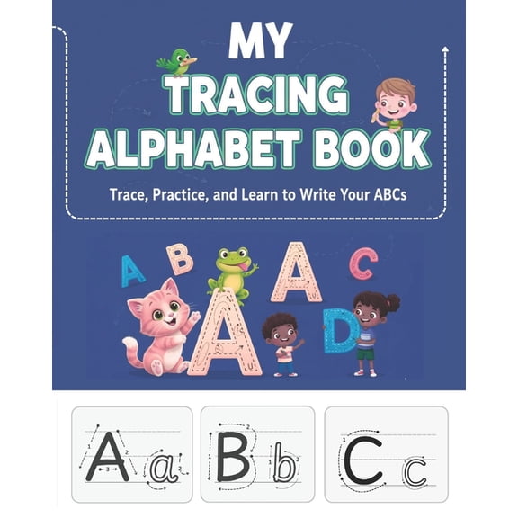 My Tracing Alphabet Book: Trace, Practice, And Learn To Write Your ABCs, Learn To Write Both Uppercase And Lowercase Eng, (Paperback)