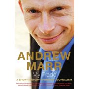 My Trade A Short History of British Journalism, Paperback