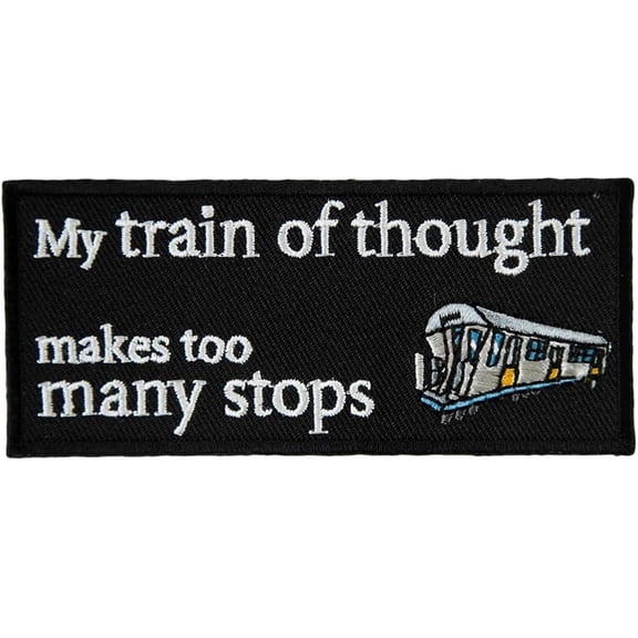 My Train Of Thought Makes Many Stops Patch, Funny Patches