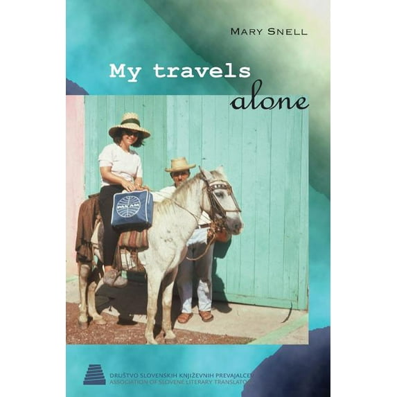 My Travels Alone : True Stories from 1960s (Paperback)