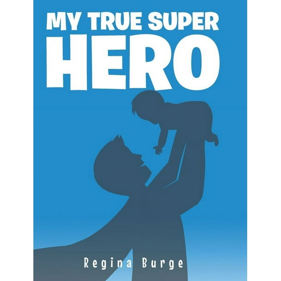 My True Super Hero (Hardcover)