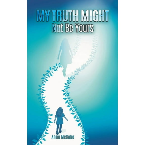 My Truth Might Not Be Yours, (Paperback)