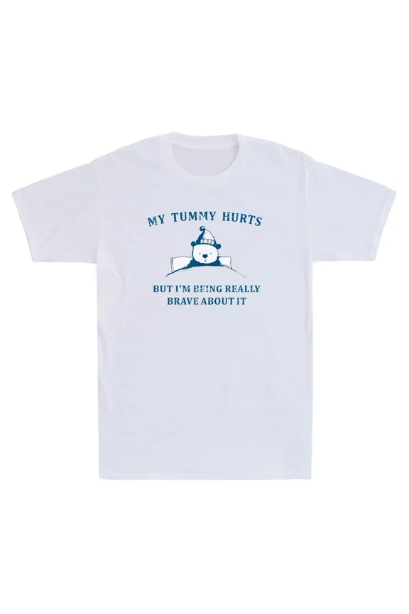 My Tummy Hurts But I'm Being Really Brave About It Funny Bear Unisex T-Shirt