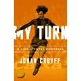 thumbnail image 1 of Pre-Owned My Turn: A Life of Total Football (Paperback) 1568588410 9781568588414, 1 of 1