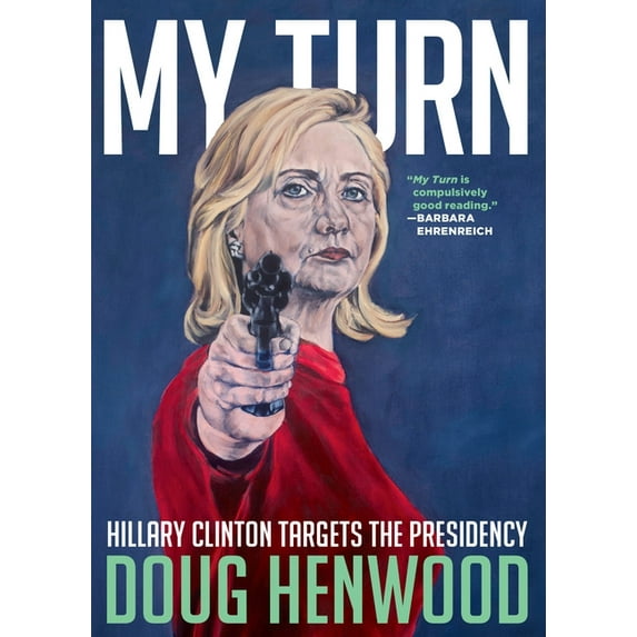 My Turn : Hillary Clinton Targets the Presidency (Paperback)