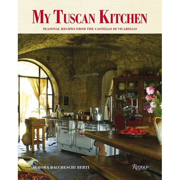 Pre-Owned My Tuscan Kitchen: Seasonal Recipes from the Castello Di Vicarello (Hardcover) 0789327325 9780789327321