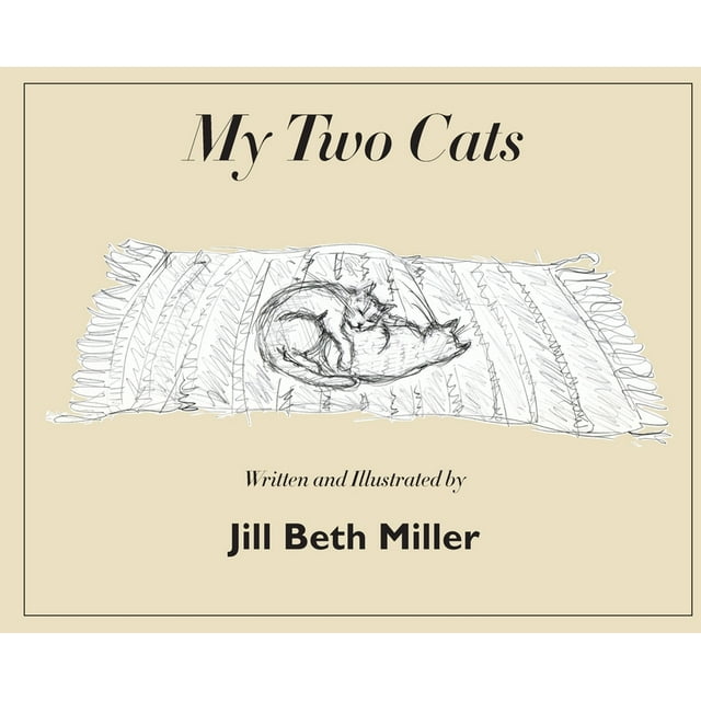 My Two Cats (Hardcover) by Jill Beth Miller