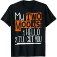 thumbnail image 1 of My Two Moods - Funny Sarcastic Humor Joke T-Shirt Black X-Large, 1 of 4