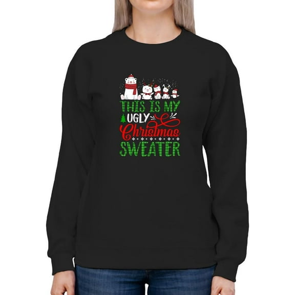 My Ugly Christmas Sweater Design Sweatshirt Women Female 4X-Large