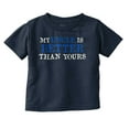 thumbnail image 1 of My Uncle Is Better Than Yours Toddler Boy Girl T Shirt Infant Toddler Brisco Brands 12M, 1 of 6