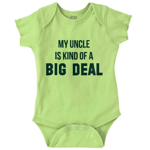 My Uncle Is Kind Of A Big Deal Funny Romper Boys or Girls Infant Baby Brisco Brands 6M