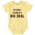 thumbnail image 1 of My Uncle Is Kind Of A Big Deal Funny Romper Boys or Girls Infant Baby Brisco Brands NB, 1 of 6
