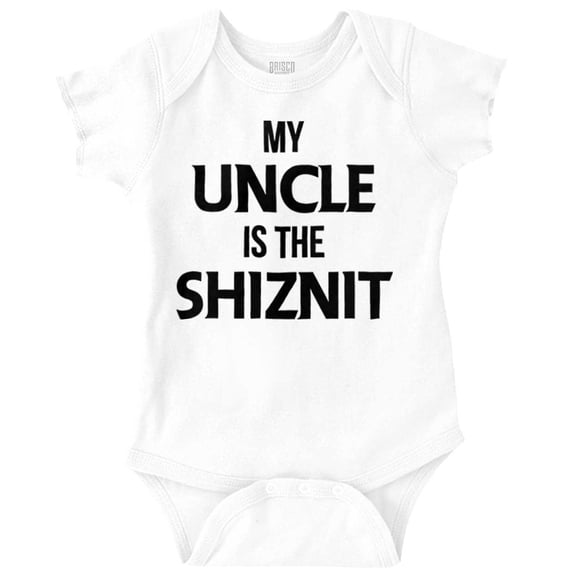 My Uncle Is The Shiznit Romper Boys or Girls Infant Baby Brisco Brands NB
