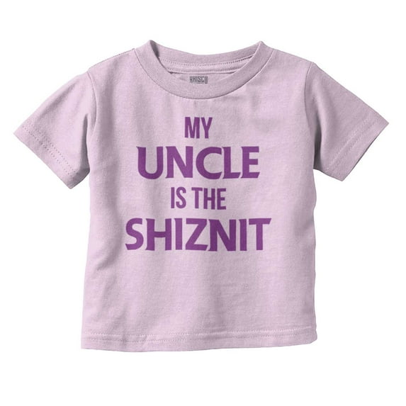 My Uncle Is The Shiznit Toddler Boy Girl T Shirt Infant Toddler Brisco Brands 4T