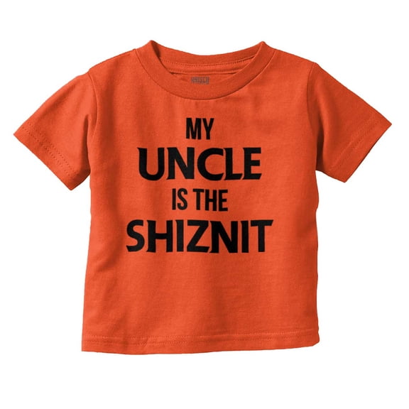 My Uncle Is The Shiznit Toddler Boy Girl T Shirt Infant Toddler Brisco Brands 5T