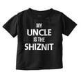 thumbnail image 1 of My Uncle Is The Shiznit Toddler Boy Girl T Shirt Infant Toddler Brisco Brands 6M, 1 of 6