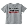 thumbnail image 1 of My Uncle Thinks Im Awesome Toddler Boy Girl T Shirt Infant Toddler Brisco Brands 2T, 1 of 6