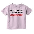 thumbnail image 1 of My Uncle Thinks Im Awesome Toddler Boy Girl T Shirt Infant Toddler Brisco Brands 3T, 1 of 6