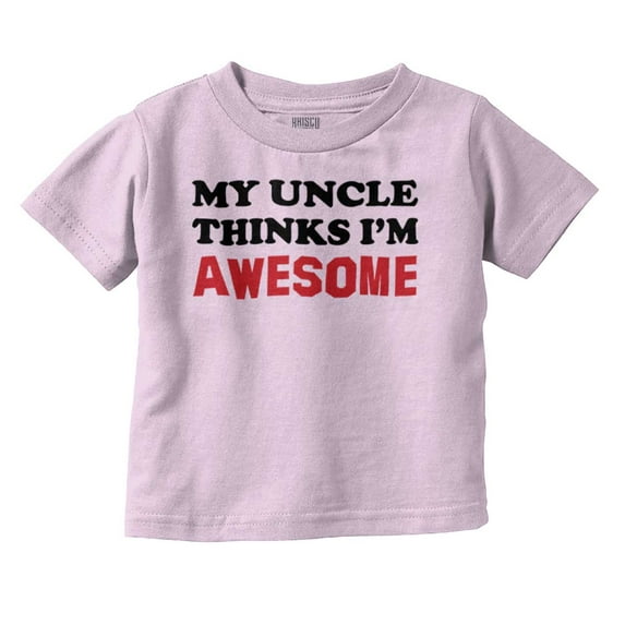 My Uncle Thinks Im Awesome Toddler Boy Girl T Shirt Infant Toddler Brisco Brands 5T