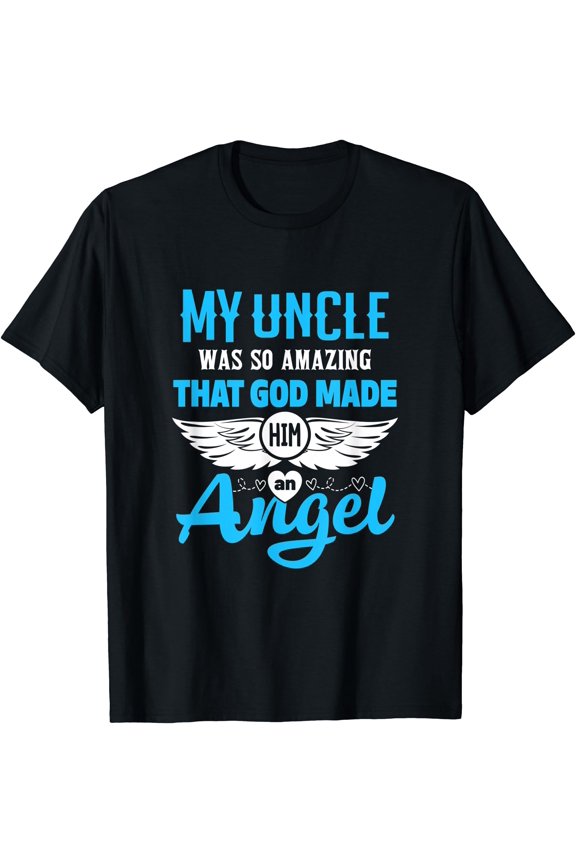 My Uncle Was So Amazing God Made Him An Angel Memorial T-Shirt Unisex T-Shirt