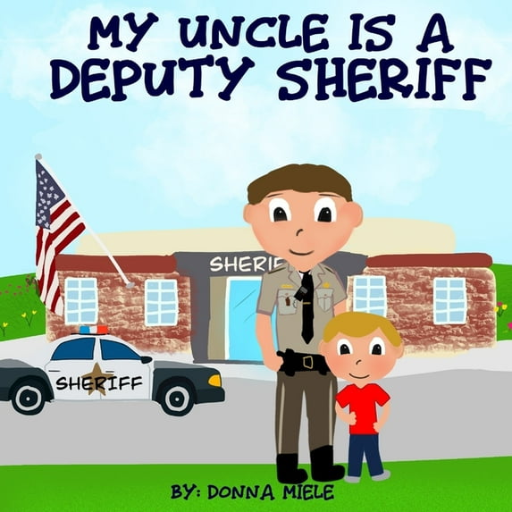 My Uncle is a Deputy Sheriff, (Paperback)