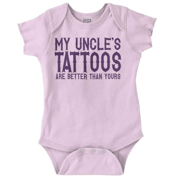 My Uncle's Tattoos Better Than Yours Romper Boys or Girls Infant Baby Brisco Brands NB