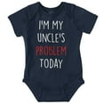 thumbnail image 1 of My Uncles Problem Today Nephew Niece Romper Boys or Girls Infant Baby Brisco Brands 6M, 1 of 7