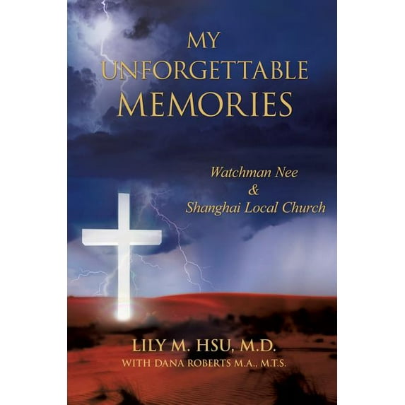 My Unforgettable Memories: Watchman Nee and Shanghai Local Church, (Paperback)