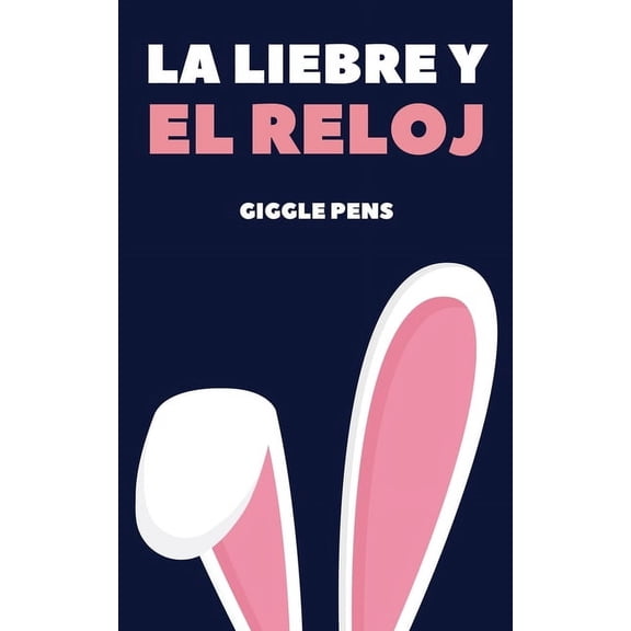 My Unique World La Liebre y el Reloj, Book 1, (Paperback)