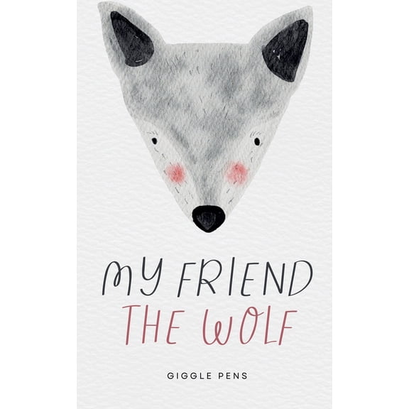 My Unique World My Friend the Wolf, Book 1, (Paperback)