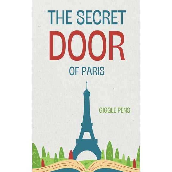 My Unique World The Secret Door of Paris, Book 1, (Paperback)