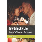My Unlucky Life Kumar's Alternate TimeLines, Paperback