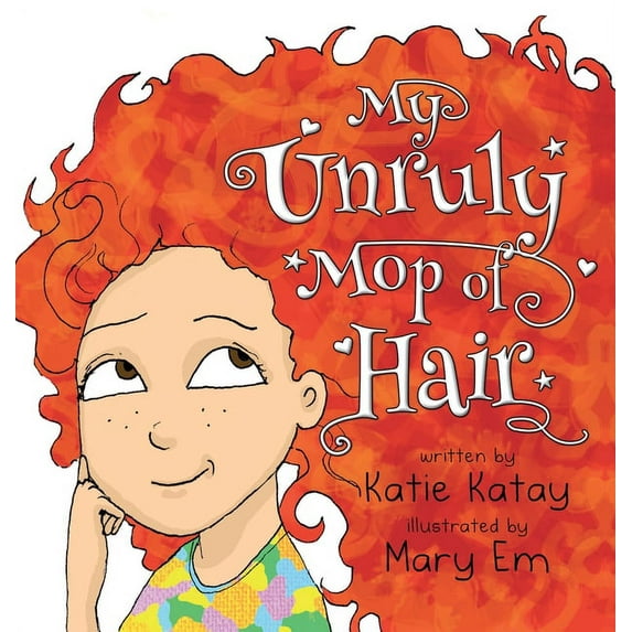 My Unruly Mop of Hair Hardcover 0995133212 9780995133211 Katie Katay