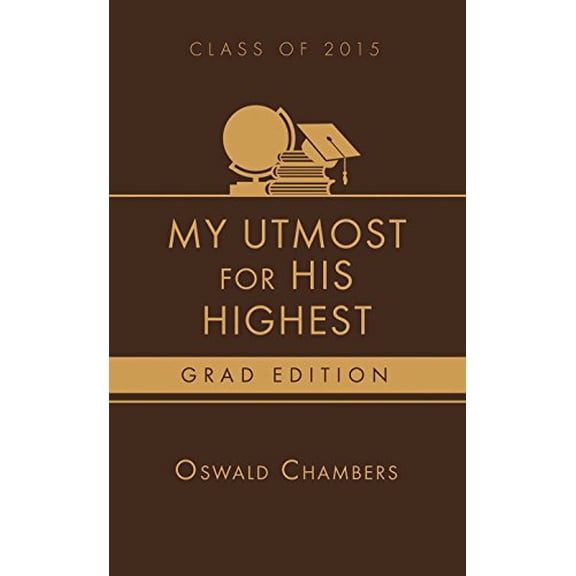 Pre-Owned My Utmost for His Highest 2015 Grad Edition, 9781630587109, 1630587109, Paperback, Lea edition
