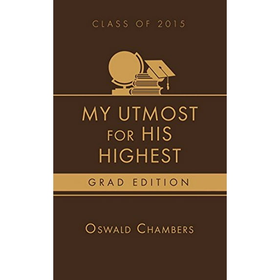 Pre-Owned My Utmost for His Highest 2015 Grad Edition, 9781630587109, 1630587109, Paperback, Lea edition