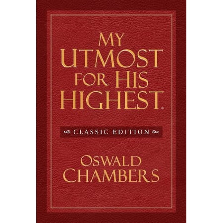 Pre-Owned My Utmost for His Highest Classic Edition (Paperback) 1572938331 9781572938335