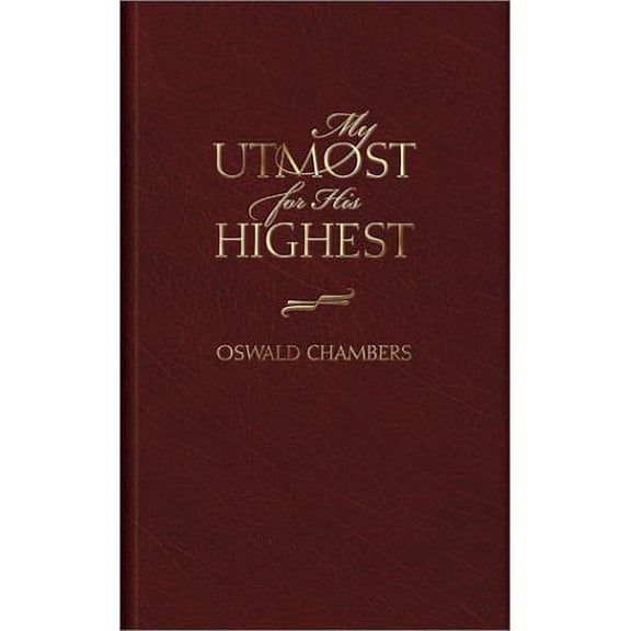 My Utmost for His Highest : Classic Edition