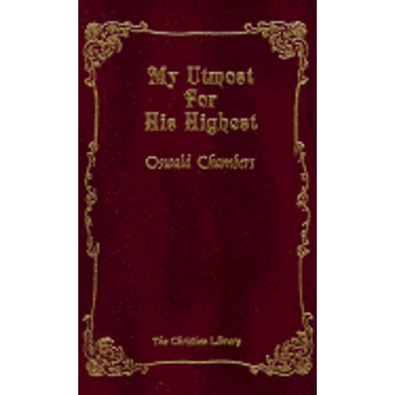 Pre-Owned My Utmost for His Highest: Classic Daily Devotional (Hardcover) 0916441423 9780916441425
