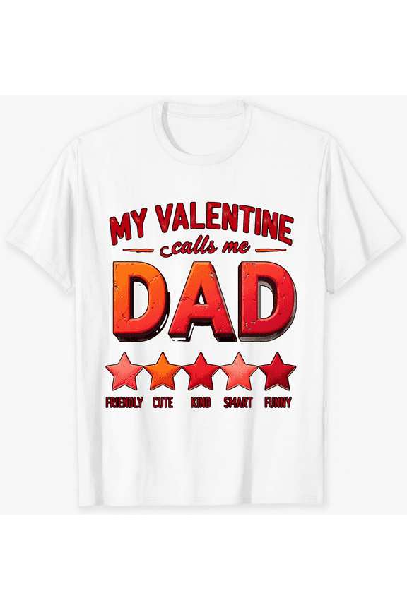 My Valentine Calls Me Dad With Stars And Traits Short Sleeve T-Shirt For Women Men Valentine's Day Gift For Dad Or Father