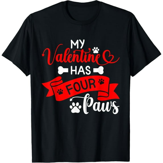 My Valentine Has Four Paws Funny Valentines Dog Lover T-Shirt