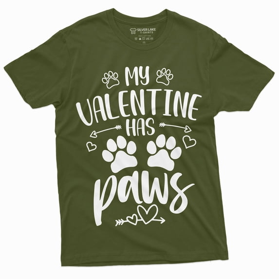 My Valentine Has Paws Dog Cat Person T-Shirt Pet Lover Valentine'S Gift Shirt (X-Large Military Green)