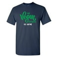 thumbnail image 1 of My Vegan Options Go Home Sarcastic Humor Graphic Novelty Funny T Shirt, 1 of 5