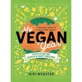 thumbnail image 1 of Pre-Owned My Vegan Year : The Young Person's Seasonal Guide to Going Plant-Based (Hardcover) 9781783127375, 1 of 1