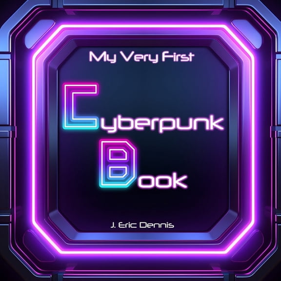 My Very First Book My Very First Cyberpunk Book, (Paperback)