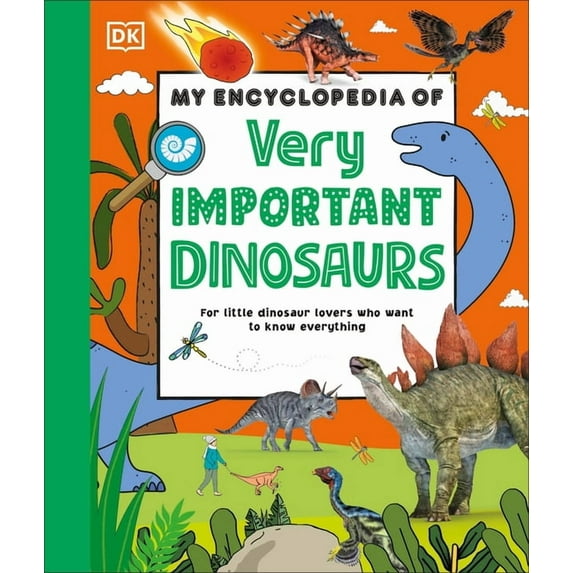 My Very Important Encyclopedias My Encyclopedia of Very Important Dinosaurs: For Little Dinosaur Lovers Who Want to Know Everything, (Hardcover)