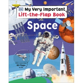 My Very Important Lift-The-Flap My Very Important Lift-The-Flap Book: Space: With More Than 80 Flaps to Lift, (Board Book)