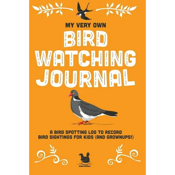 My Very Own Bird Watching Journal: A bird spotting log to record bird sightings for kids (and grownups!), (Paperback)