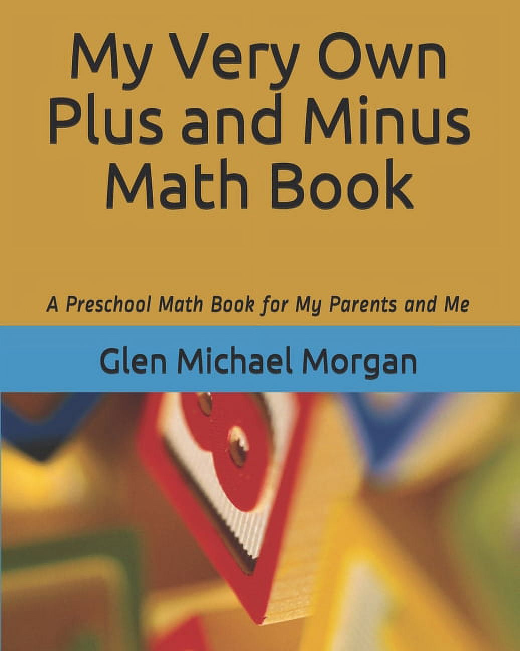 Monus Math My Very Own Plus and Minus Math Book: A Preschool Math Book for My ...