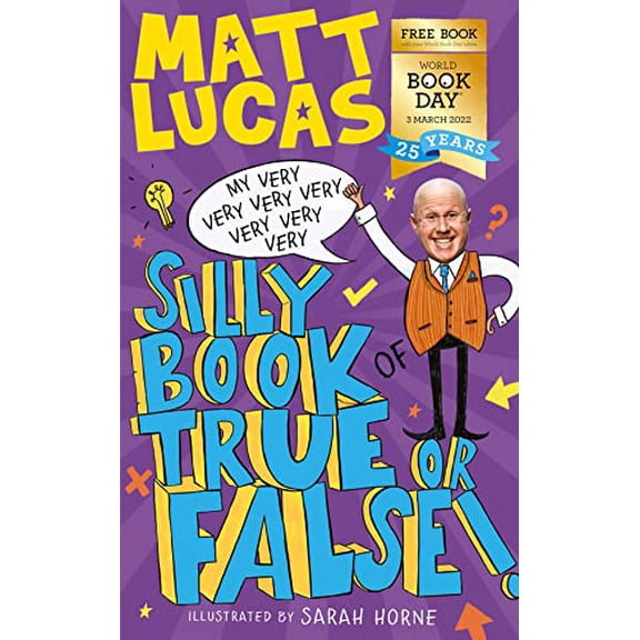 Pre-Owned My Very Very Very Very Very Very Very Silly Book of True or False: A funny book of facts for kids, exclusive for World Book Day 2022! (Paperback) 0008519838 9780008519834