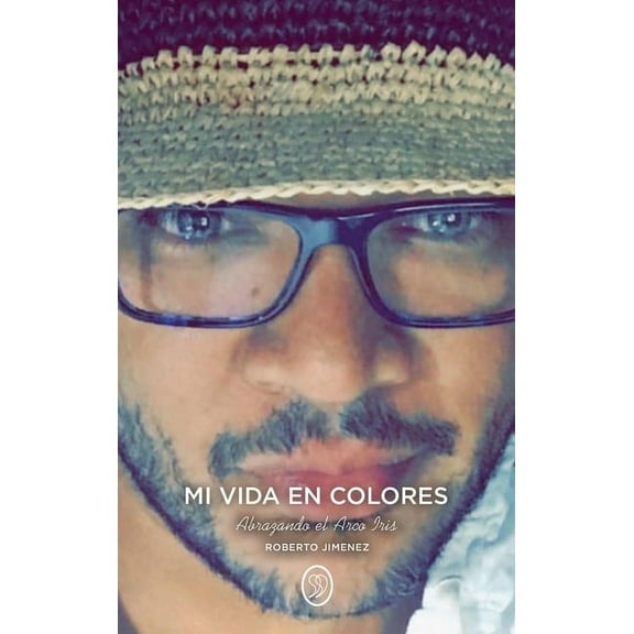 Mi Vida En Colores: Abrazando el Arco Iris, (Hardcover)